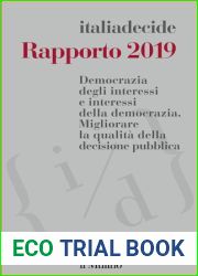 Rapporto 2019. Democrazia degli interessi e interessi della democrazia. Migliorare la qualita della decisione pubblica (Italian Edition)