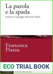 La parola e la spada. Violenza e linguaggio attraverso l|Iliade (Italian Edition)