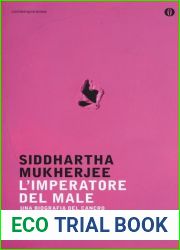 L|imperatore del male: Una biografia del cancro