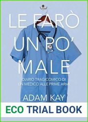 Le faro un po| male: Diario tragicomico di un medico alle prime armi
