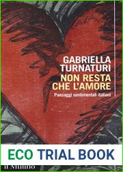 Non resta che l|amore. Paesaggi sentimentali italiani