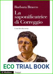La saponificatrice di Correggio. Una favola nera