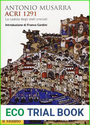 Acri 1291. La caduta degli stati crociati