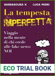 La tempesta imperfetta: Viaggio nella mente di chi crede alle fake news: noi