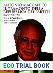 Il tramonto della Repubblica dei partiti: Diari 1985-1989