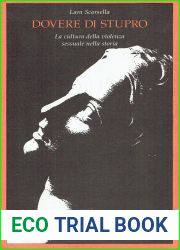 Dovere di stupro: La cultura della violenza sessuale nella storia (Italian Edition)