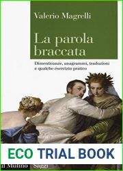 La parola braccata. Dimenticanze, anagrammi, traduzioni e qualche esercizio pratico