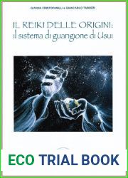 Il reiki delle origini: il sistema di guarigione di Usui