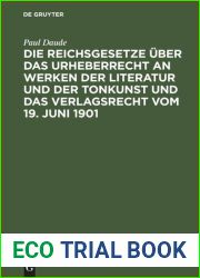 Die Reichsgesetze uber das Urheberrecht an Werken der Literatur und der Tonkunst und das Verlagsrecht vom 19