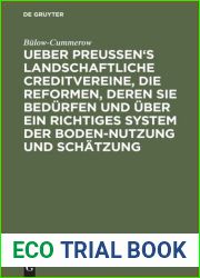 Ueber Preussen|s landschaftliche Creditvereine, die Reformen, deren sie bedurfen und uber ein richtiges System der Boden-Nutzung und Schatzung