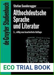 Althochdeutsche Sprache und Literatur: Eine Einfuhrung in das alteste Deutsch. Darstellung und Grammatik (De Gruyter Studienbuch) (German Edition)
