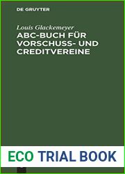 ABC-Buch fur Vorschuss- und Creditvereine: Ein alphabetischer Wegweiser zu deren Errichtung und Leitung auf Grund das neuen Genosssenschaftsgesetzes (German Edition)