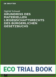 Grundriss des materiellen Liegenschaftsrechts des Burgerlichen Gesetzbuchs: Unter Berucksichtigung der bayerischen Ausfuhrungs- und Ubergangsvorschriften (German Edition)