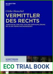Vermittler des Rechts: Juristische Verlage von der Spataufklarung bis in die fruhe Nachkriegszeit (Schriftmedien - Kommunikations- und buchwissenschaftliche Perspektiven, 1) (German Edition)