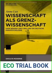 Wissenschaft als Grenzwissenschaft: Hans Bender (1907-1991) und die deutsche Parapsychologie (Okkulte Moderne, 5) (German Edition)