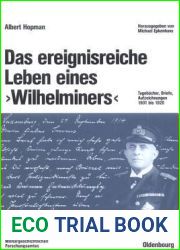 Das Ereignisreiche Leben eines and quot;Wilhelminers and quot;: Tagebucher, Briefe, Aufzeichnungen 1901 bis 1920
