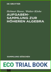 Aufgabensammlung zur hoheren Algebra (Sammlung Goschen, 1082) (German Edition)