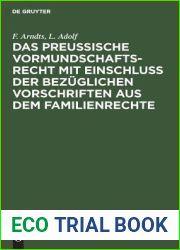 Das preussische Vormundschaftsrecht mit Einschluss der bezuglichen Vorschriften aus dem Familienrechte (German Edition)