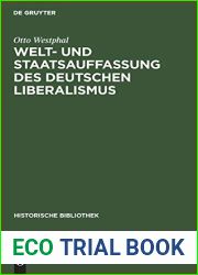 Welt- und Staatsauffassung des deutschen Liberalismus: Eine Untersuchung uber die Preussischen Jahrbucher und den konstitutionellen Liberalismus in … (Historische Bibliothek, 41) (German Edition