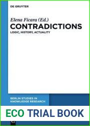 Contradictions: Logic, History, Actuality (Berlin Studies in Knowledge Research, 6)