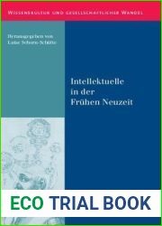 Intellektuelle in der Fruhen Neuzeit (Wissenskultur und gesellschaftlicher Wandel, 38) (German Edition)