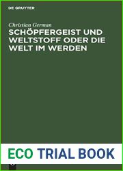 Schopfergeist und Weltstoff oder die Welt im Werden: Ein Beitrag zu der Frage: Welche religiosen Vorstellungen gewinnt unsere Zeit aus einer denkenden Betrachtung des Weltganzen (German Edition)