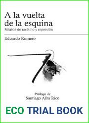 A la vuelta de la esquina relatos de racismo y represion