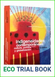 Indigeneidades contemporaneas: cultura, politica y globalizacion