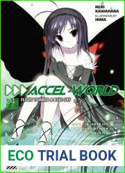 Accel World, Vol. 04: Flight Toward a Blue Sky (Accel World Light Novel, #4)