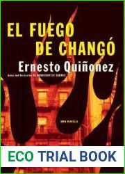 El fuego de Chango: Una novela