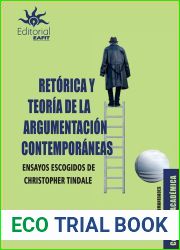 Retorica y teoria de la argumentacion contemporaneas: Ensayos escogidos de Christopher Tindale (Spanish Edition)