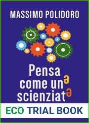 Pensa come uno scienziato. Come coltivare l|arte del dubbio
