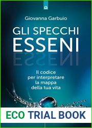 Gli specchi esseni: Il codice per interpretare la mappa della tua vita