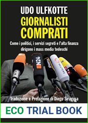 Giornalisti comprati. Come i politici, i servizi segreti e l|alta finanza dirigono i mass media tedeschi