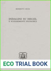 Indagini su Hegel e schiarimenti filosofici (Edizione nazionale delle opere di Benedetto Croce)
