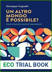 Un altro mondo e possibile?: Pace, dialogo, nuovo umanesimo (Italian Edition)