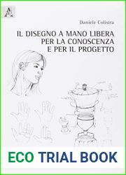 Il disegno a mano libera per la conoscenza e per il progetto