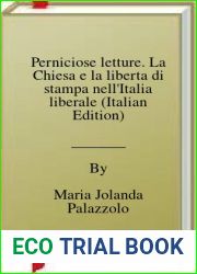 Perniciose letture. La Chiesa e la liberta di stampa nell|Italia liberale (Italian Edition)