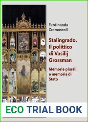 Stalingrado. Il polittico di Vasilij Grossman.: Memorie plurali e memoria di Stato