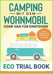 Camping mit dem Wohnmobil oder Van fur Einsteiger: Wie Sie Ihre Reise einfach planen, entspannt angehen und den perfekten Camping-Urlaub erleben - inkl. der besten Tipps zum Campen (German Edition)