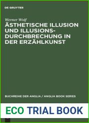 Asthetische Illusion und Illusionsdurchbrechung in der Erzahlkunst: Theorie und Geschichte mit Schwerpunkt auf Englischem illusionsstorenden Erzahlen