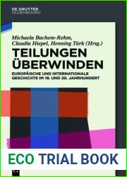 Teilungen uberwinden: Europaische und Internationale Geschichte im 19. und 20. Jahrhundert. Festschrift fur Wilfried Loth (German Edition)