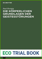 Die korperlichen Grundlagen der Geistesstorungen: Vortrag gehalten beim Antritt des Lehramtes an der Universitat Leipzig am 4. Marz 1882 (German Edition)