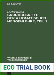 Grundbegriffe der axiomatischen Mengenlehre, Teil 1: Einfuhrung in die Allgemeine Mengenlehre II 1 (Wissenschaftliche Taschenbucher, 82) (German Edition)