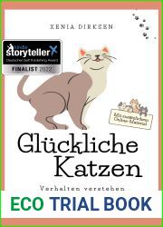 Gluckliche Katzen: Verhalten verstehen, Wohlbefinden fordern, Gesundheitsvorsorge verbessern (German Edition)