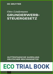 Grunderwerbsteuergesetz: (Neueste Fassung) mit den Ausfuhrungsbestimmungen (Guttentagsche Sammlung deutscher Reichsgesetze, 139) (German Edition)