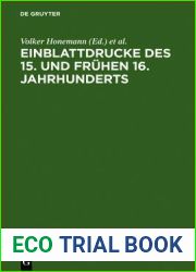 Einblattdrucke des 15. und fruhen 16. Jahrhunderts: Probleme, Perspektiven, Fallstudien (German Edition)