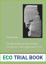 Das Babylonisch-Assyrische Konzept von Zeit im 2. und 1. Jahrtausend v. Chr.