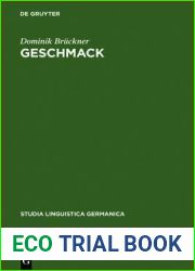 Geschmack: Untersuchungen Zu Wortsemantik Und Begriff Im 18. Und 19. Jahrhundert. Gleichzeitig Ein Beitrag Zur Lexikographie Von Begriffsw?rtern