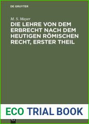 Die Lehre von dem Erbrecht nach dem heutigen Romischen Recht, erster Theil